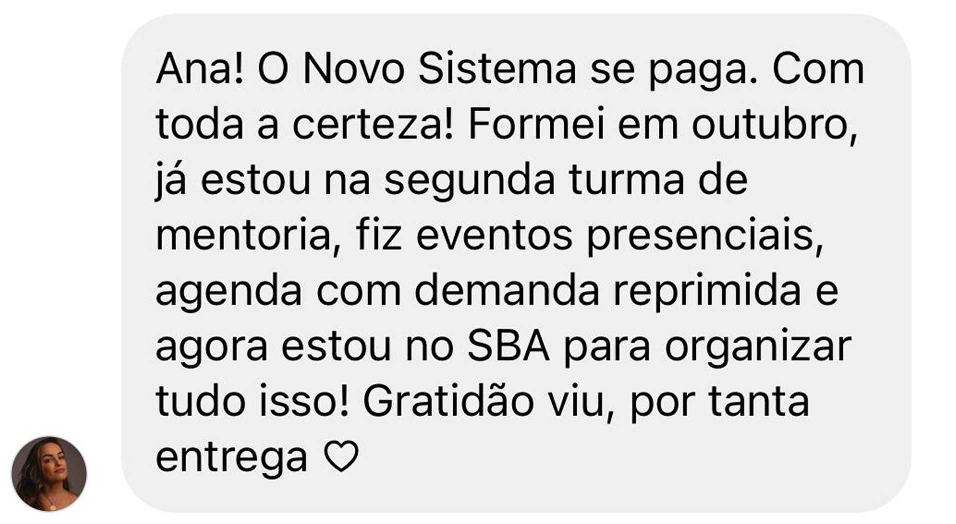 Print de mensagem de aluna: "O Novo Sistema se paga" — formou em outubro, já está na segunda turma de mentoria, com agenda cheia e eventos presenciais